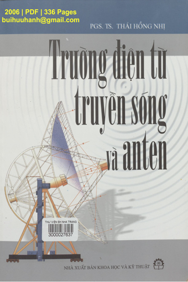Trường Điện Từ, Truyền Sóng Và Anten (NXB Khoa Học Kỹ Thuật 2006) - Thái Hồng Nhị, 336 Trang