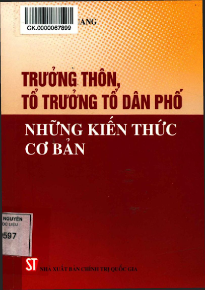Trưởng Thôn, Tổ Trưởng Tổ Dân Phố - Những Kiến Thức Cơ Bản (NXB Chính Trị 2014) - Nguyễn Bá Quang