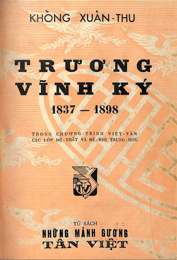 Trương Vĩnh Ký 1837-1898 (NXB Tân Việt 1958) - Khổng Xuân Thu, 146 Trang