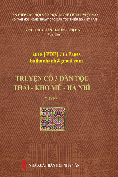 Truyện Cổ Ba Dân Tộc, Thái-Khơ Mú-Hà Nhì Quyển 3 (NXB Hội Nhà Văn 2018) - Lương Thị Đại, 713 Trang