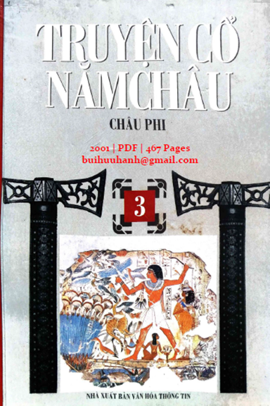 Truyện Cổ Năm Châu Tập 3-Châu Phi (NXB Văn Hóa Thông Tin 2001) - Nguyễn Từ Chi, 467 Trang