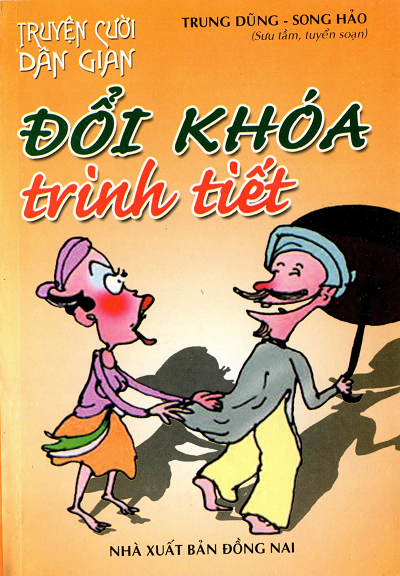 Truyện Cười Dân Gian - Đổi Khóa Trinh Tiết (NXB Đồng Nai 2011) - Trung Dũng, 122 Trang