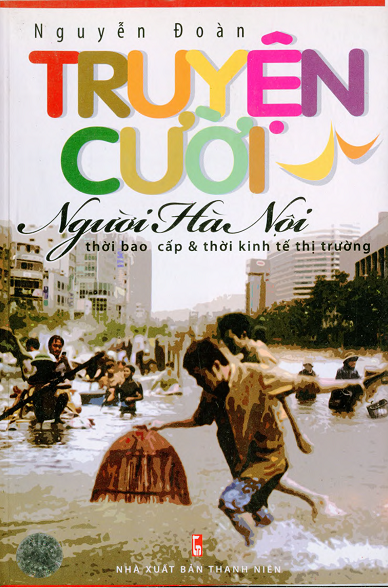 Truyện Cười Người Hà Nội Thời Bao Cấp Và Thời Kinh Tế Thị Trường - Nguyễn Đoàn, 330 Trang