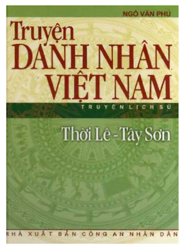 Truyện Danh Nhân Việt Nam - Thời Lê Tây Sơn (NXB Công An Nhân Dân 2006) - Ngô Văn Phú, 362 Trang