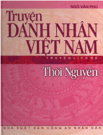 Truyện Danh Nhân Việt Nam - Thời Nguyễn (NXB Công An Nhân Dân 2006) - Ngô Văn Phú, 418 Trang