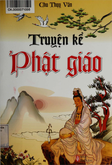 Truyện Kể Phật Giáo (NXB Thời Đại 2014) - Chu Thụy Văn, 515 Trang