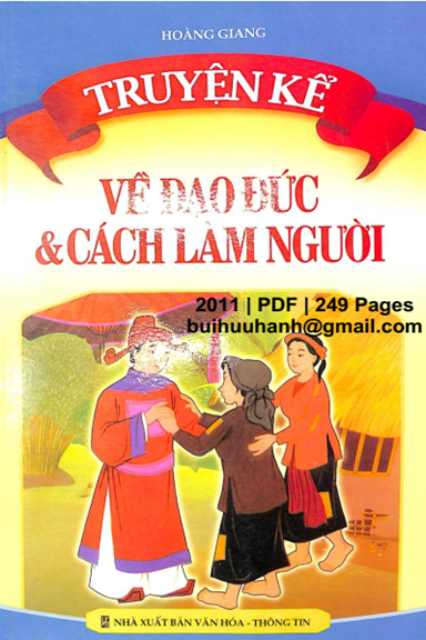 Truyện Kể Về Đạo Đức Và Cách Làm Người (NXB Văn Hóa Thông Tin 2011) - Hoàng Giang, 249 Trang