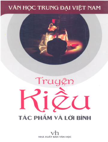 Truyện Kiều - Tác Phẩm Và Lời Bình (NXB Văn Học 2007) - Tuấn Thành, Vũ Nguyễn, 309 Trang
