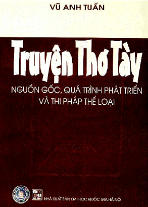 Truyện Thơ Tày-Nguồn Gốc, Quá Trình Phát Triển Và Thi Pháp Thể Loại - Vũ Anh Tuấn, 505 Trang