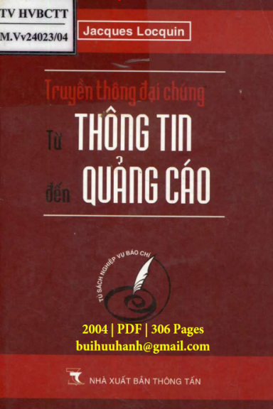 Truyền Thông Đại Chúng-Từ Thông Tin Đến Quảng Cáo (NXB Thông Tấn 2004) - Jacques Locquin, 306 Trang