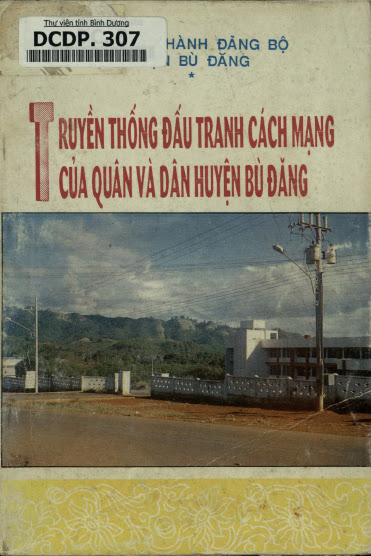 Truyền Thống Đấu Tranh Cách Mạng Của Quân Và Dân Huyện Bù Đăng Tập 1 - Bùi Kim Dung, 209 Trang