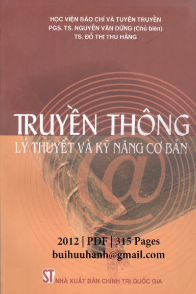 Truyền Thông Lý Thuyết Và Kỹ Năng Cơ Bản (NXB Chính Trị 2012) - Nguyễn Văn Dững, 315 Trang
