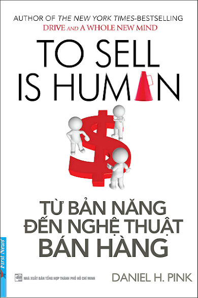 Từ Bản Năng Đến Nghệ Thuật Bán Hàng (NXB Tổng Hợp 2014) - Daniel H.Pink, 263 Trang