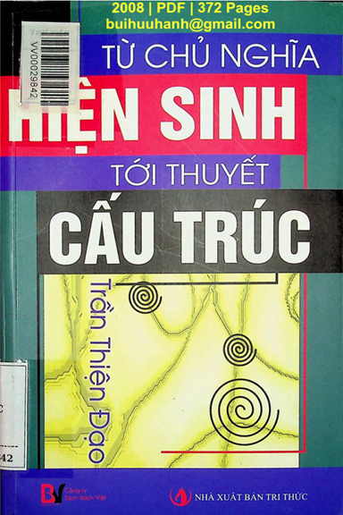 Từ Chủ Nghĩa Hiện Sinh Tới Thuyết Cấu Trúc (NXB Tri Thức 2008) - Trần Thiện Đạo, 372 Trang
