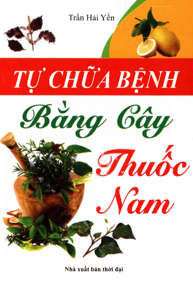 Tự Chữa Bệnh Bằng Cây Thuốc Nam (NXB Thời Đại 2013) - Trần Hải Yến, 168 Trang