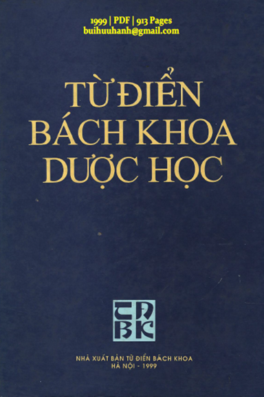 Từ Điển Bách Khoa Dược Học (NXB Từ Điển Bách Khoa 1999) - Nguyễn Duy Cương, 913 Trang