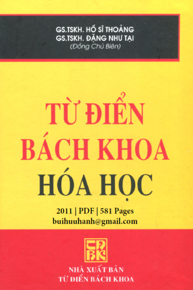 Từ Điển Bách Khoa Hóa Học (NXB Từ Điển Bách Khoa 2011) - Hồ Sĩ Thoảng, 581 Trang