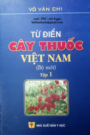 Từ Điển Cây Thuốc Việt Nam Bộ Mới Tập 1 (NXB Y Học 2018) - Võ Văn Chi, 1761 Trang