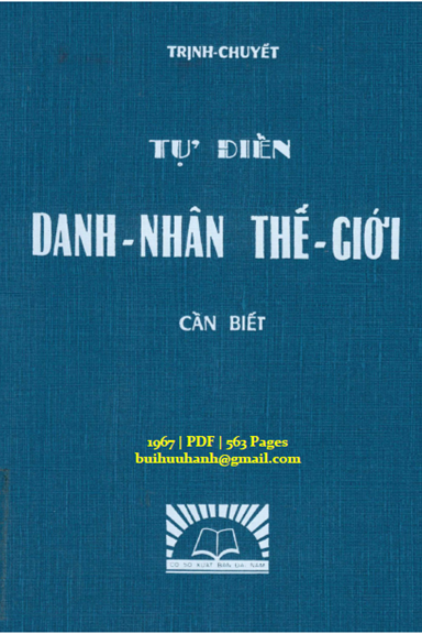 Tự Điển Danh Nhân Thế Giới Cần Biết (NXB Đại Nam 1967) - Trịnh Chuyết, 563 Trang