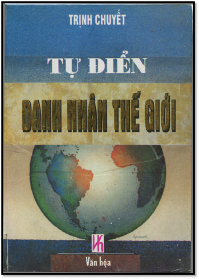 Tự Điển Danh Nhân Thế Giới (NXB Văn Hóa 1997) - Trịnh Chuyết, 676 Trang