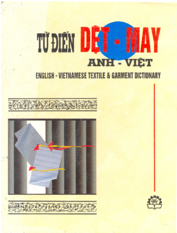 Từ Điển Dệt May Anh Việt (NXB Khoa Học Kỹ Thuật 1996) - Lê Mạnh Chiến, 818 Trang