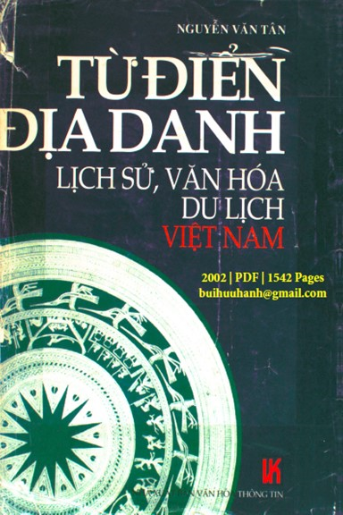 Từ Điển Địa Danh Lịch Sử, Văn Hóa Du Lịch Việt Nam (NXB Văn Hóa Thông Tin 2002) - Nguyễn Văn Tân