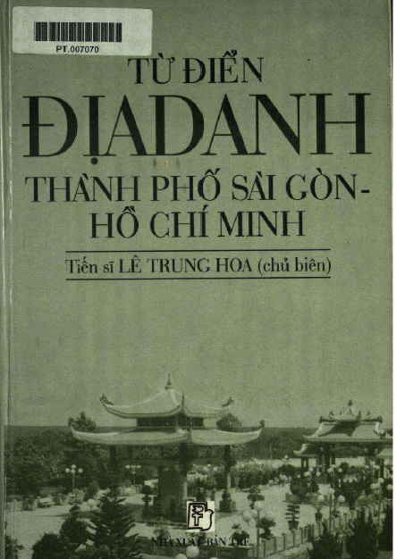 Từ Điển Địa Danh Thành Phố Sài Gòn-Hồ Chí Minh (NXB Trẻ 2003) - Lê Trung Hoa, 418 Trang