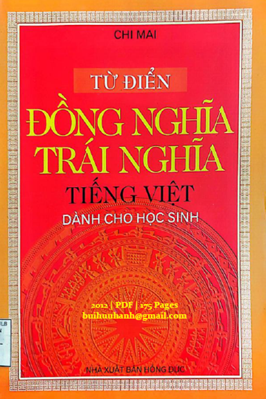 Từ Điển Đồng Nghĩa Trái Nghĩa Tiếng Việt (NXB Hồng Đức 2012) - Chi Mai, 175 Trang