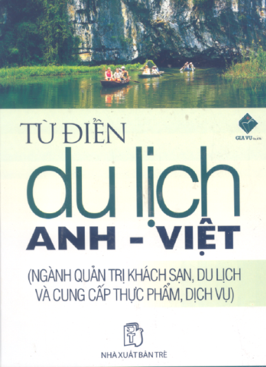 Từ Điển Du Lịch Anh-Việt (NXB Trẻ 2009) - Nguyễn Xuân Khanh, 634 Trang
