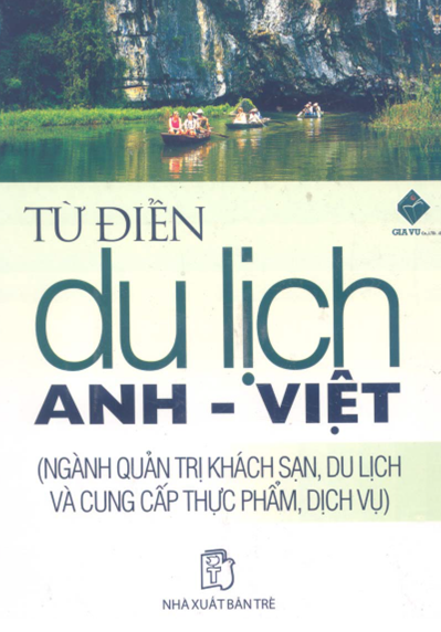 Từ Điển Du Lịch Anh-Việt (NXB Trẻ 2009) - Nguyễn Xuân Khanh, 634 Trang