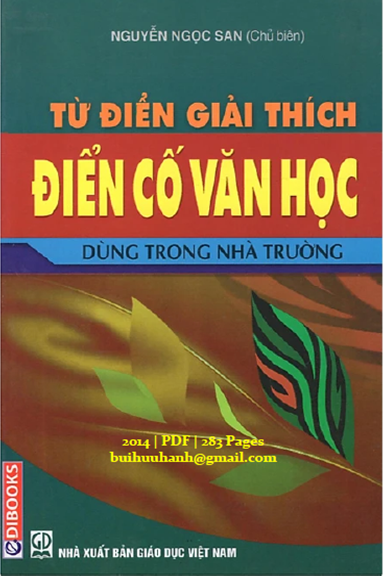 Từ Điển Giải Thích Điển Cố Văn Học Dùng Trong Nhà Trường (NXB Giáo Dục 2014) - Nguyễn Ngọc San