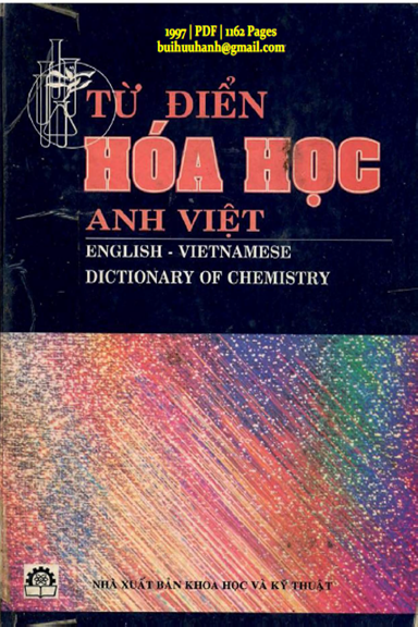 Từ Điển Hóa Học Anh-Việt (NXB Khoa Học Kỹ Thuật 1997) - Lê Mạnh Chiến, 1162 Trang