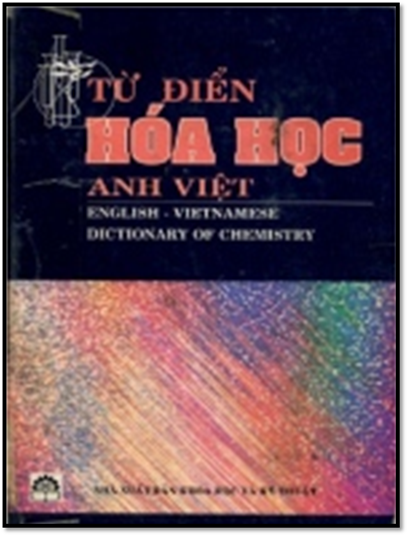 Từ Điển Hóa Học Anh Việt (NXB Khoa Học Kỹ Thuật 1997) - Lê Mạnh Chiến, 1162 Trang