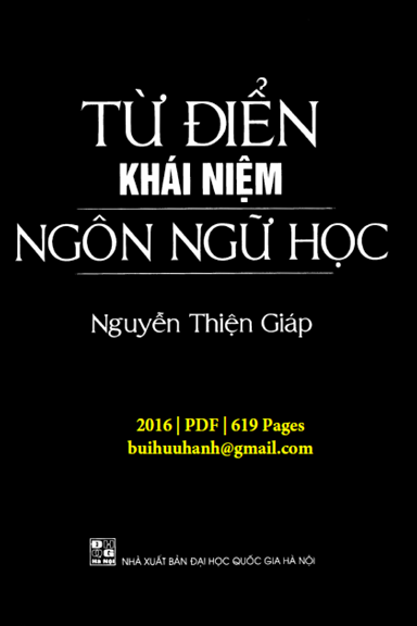Từ Điển Khái Niệm Ngôn Ngữ Học (NXB Đại Học Quốc Gia 2016) - Nguyễn Thiện Giáp, 619 Trang