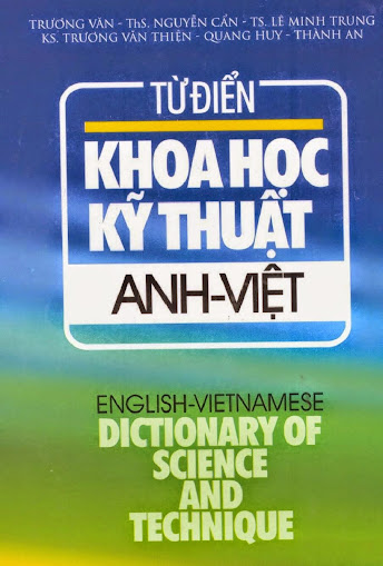 Từ Điển Khoa Học Kỹ Thuật Anh Việt (NXB Thể Giới 2003) - Trương Văn, Nguyễn Cẩn, 890 Trang