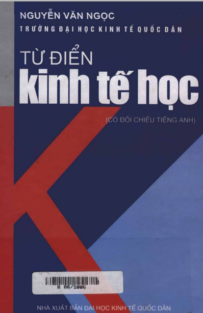 Từ Điển Kinh Tế Học (NXB Kinh Tế Quốc Dân 2006) - Nguyễn Văn Ngọc, 606 Trang