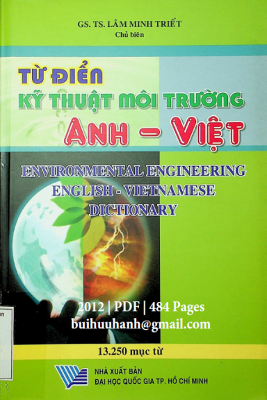 Từ Điển Kỹ Thuật Môi Trường Anh-Việt (NXB Đại Học Quốc Gia 2012) - Lâm Minh Triết, 484 Trang