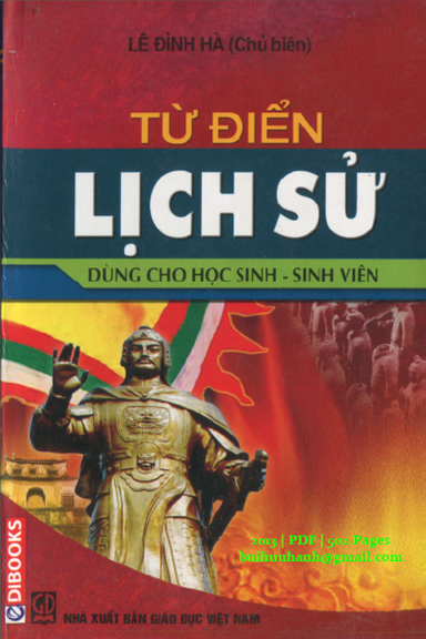 Từ Điển Lịch Sử (NXB Giáo Dục 2013) - Lê Đình Hà, 502 Trang