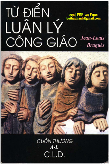 Từ Điển Luân Lý Công Giáo Tập 1 (NXB Tôn Giáo 1991) - Jean Louis Bruguès, 417 Trang