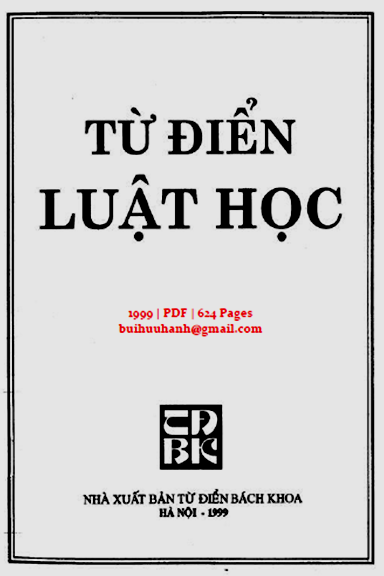 Từ Điển Luật Học (NXB Từ Điển Bách Khoa 1999) - Nguyễn Hữu Quỳnh, 624 Trang