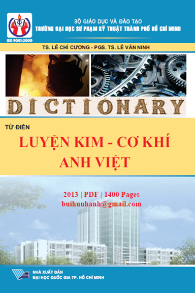 Từ Điển Luyện Kim, Cơ Khí Anh-Việt (NXB Đại Học Quốc Gia 2013) - Lê Chí Cương, 1400 Trang