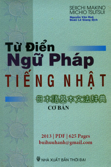 Từ Điển Ngữ Pháp Tiếng Nhật (NXB Thời Đại 2013) - Seiichi Makino, 625 Trang