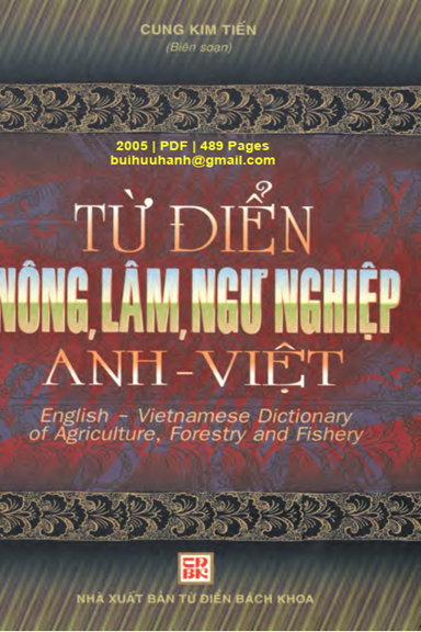 Từ Điển Nông, Lâm, Ngư Nghiệp Anh-Việt (NXB Từ Điển Bách Khoa 2005) - Cung Kim Tiến, 489 Trang