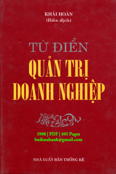 Từ Điển Quản Trị Doanh Nghiệp (NXB Thống Kê 1998) - Khải Hoàn, 495 Trang