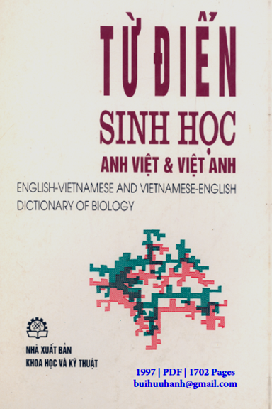 Từ Điển Sinh Học Anh Việt Và Việt Anh (NXB Khoa Học Kỹ Thuật 1997) - Lê Mạnh Chiến, 1702 Trang