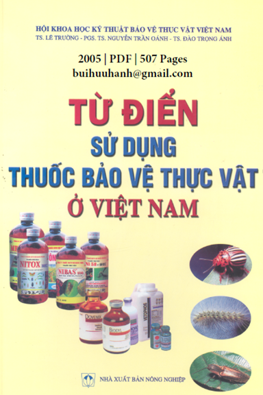 Từ Điển Sử Dụng Thuốc Bảo Vệ Thực Vật Ở Việt Nam (NXB Nông Nghiệp 2005) - Lê Trường, 507 Trang