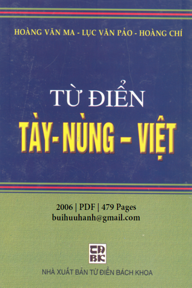 Từ Điển Tày-Nùng-Việt (NXB Từ Điển Bách Khoa 2006) - Hoàng Văn Ma, 479 Trang