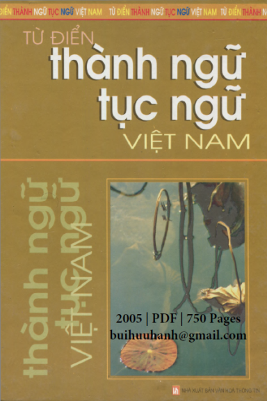 Từ Điển Thành Ngữ Tục Ngữ Việt Nam (NXB Văn Hóa Thông Tin 2005) - Nguyễn Bích Hằng, 750 Trang