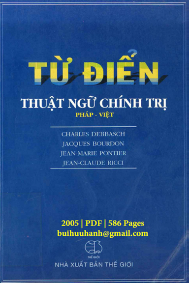 Từ Điển Thuật Ngữ Chính Trị Pháp-Việt (NXB Thế Giới 2005) - Charles Debbasch, 586 Trang
