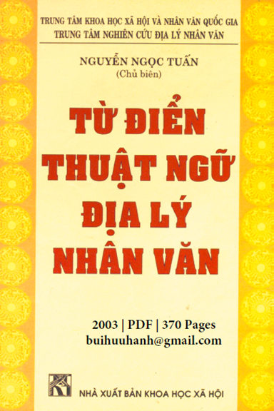 Từ Điển Thuật Ngữ Địa Lý Nhân Văn (NXB Khoa Học Xã Hội 2003) - Nguyễn Ngọc Tuấn, 370 Trang